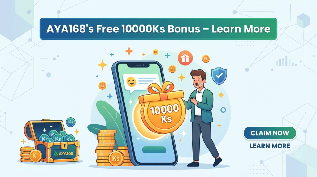 AYA168: ဖရီး 10000Ks ဘောနပ်စ်နှင့် အကောင်းဆုံး အွန်လိုင်းကာစီနို