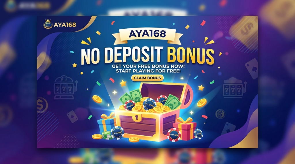 AYA168 အခမဲ့ဘောနပ်စ်- အကောင့်သစ်အတွက် ဆုလာဘ်များ
